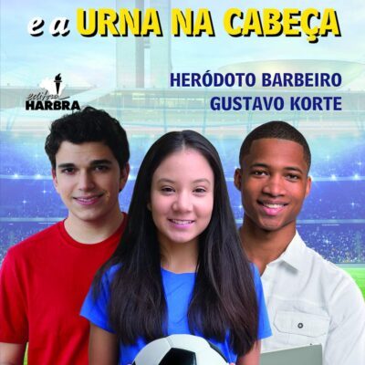 Livro Com a Bola no Pé e a Urna na Cabeça - Herótodo Barbeiro