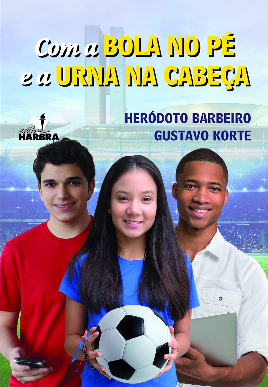 Livro Com a Bola no Pé e a Urna na Cabeça - Herótodo Barbeiro
