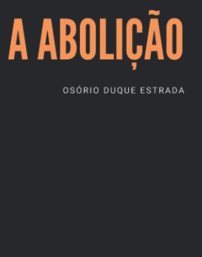 Livro A Abolição - Osório Duque Estrada
