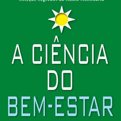 A Ciência Do Bem-estar - Wallace D. Wattles