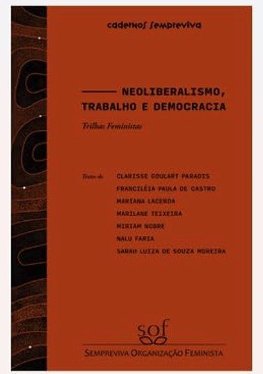 Neoliberalismo, Trabalho e Democracia - Trilhas Feministas