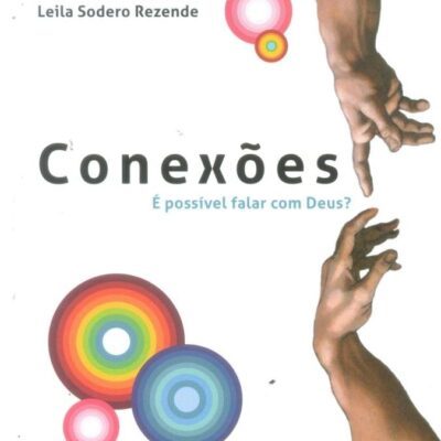 Conexoes: é Possível Falar Com Deus? Leila Sodero Rezende
