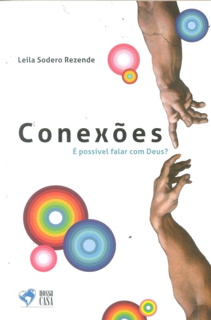 Conexoes: é Possível Falar Com Deus? Leila Sodero Rezende