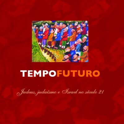 Tempo Futuro: Judeus, Judaísmo e Israel no Século 21 - Jonathan Sacks