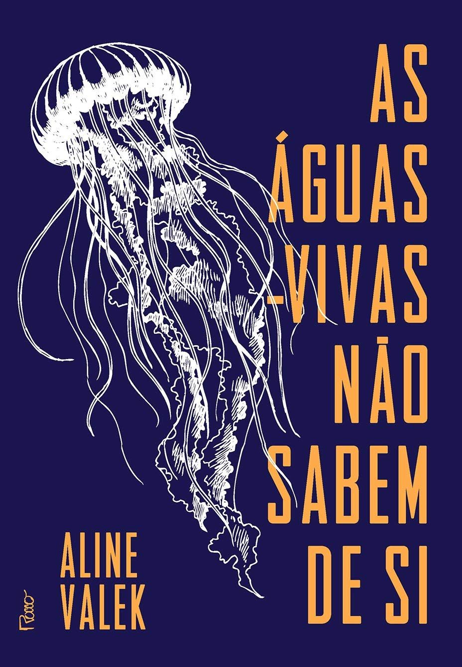 Livro As Águas-vivas Não Sabem De Si - Aline Valek