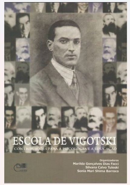 Escola de vigotski: contribuições para a psicologia e a educação