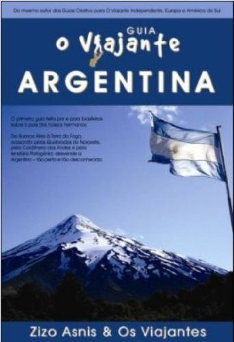 Guia O Viajante. Argentina - Zizo Asnis