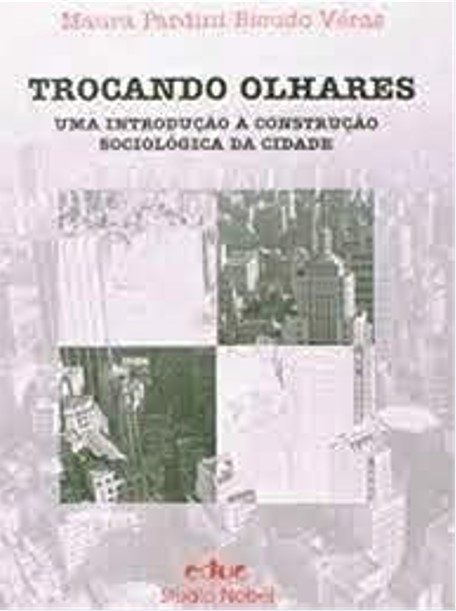 Trocando Olhares - Uma Introducao A Construcao Sociologica Da Cidade