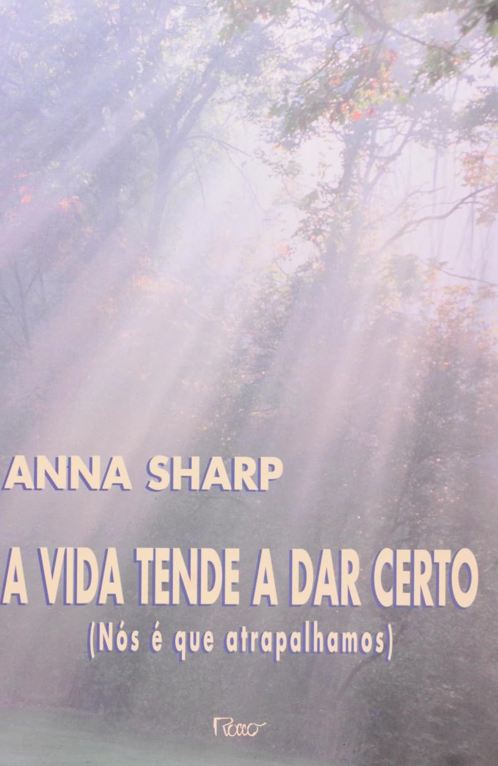 A Vida Tende A Dar Certo - Anna Sharp