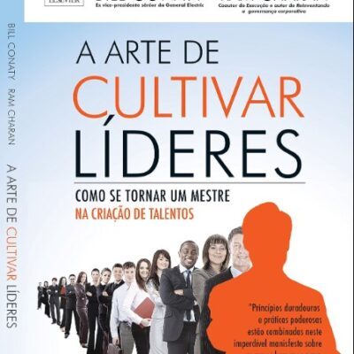 A Arte De Cultivar Líderes - Bill Charan