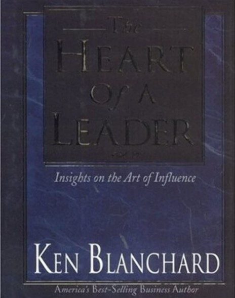 The Heart Of A Leader - Kenneth H. Blanchard