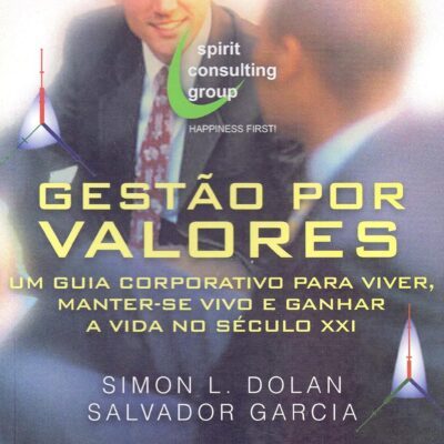 Gestão por Valores. Um Guia Corporativo Para Viver, Manter-se Vivo - Simon L. Dolan