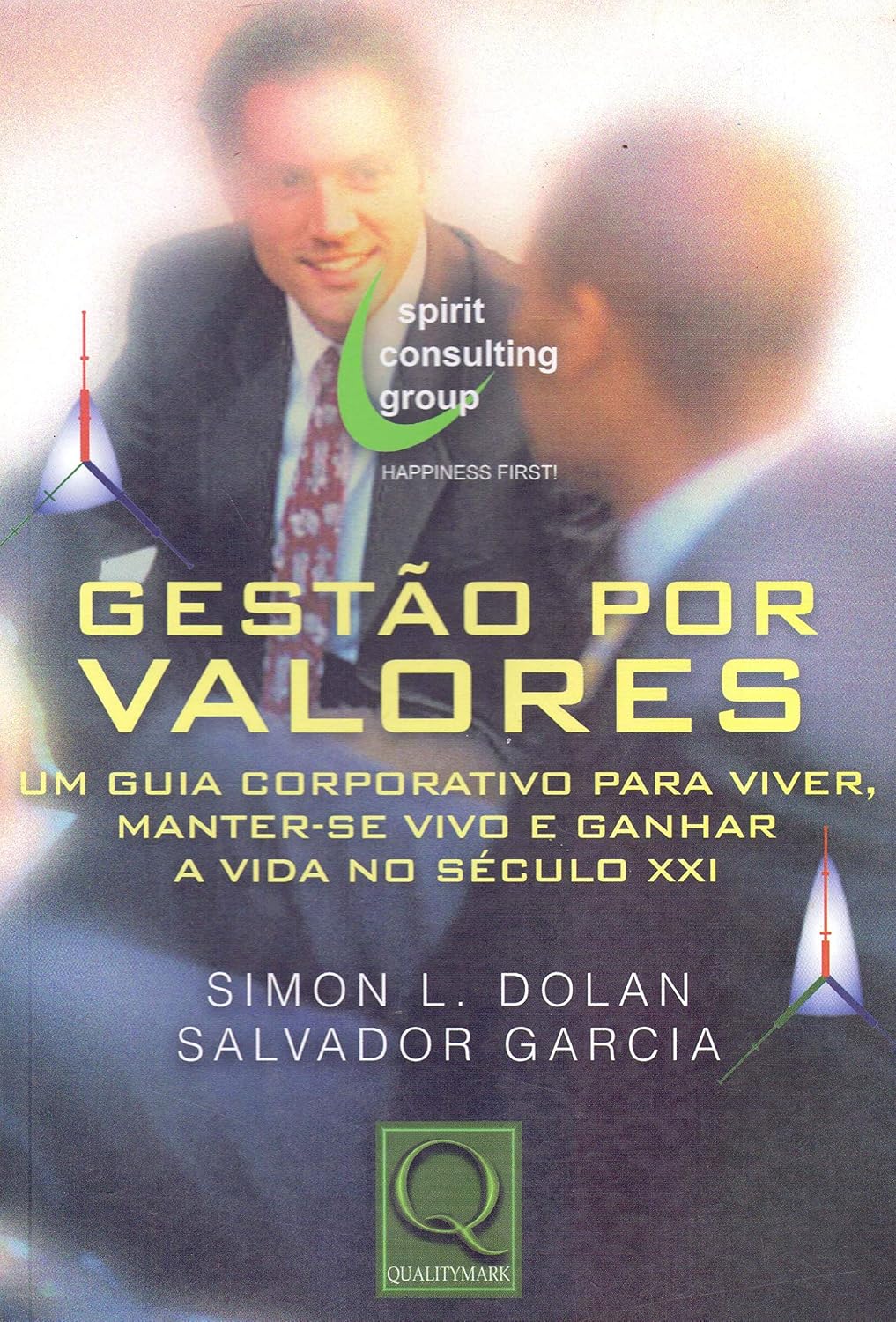 Gestão por Valores. Um Guia Corporativo Para Viver, Manter-se Vivo - Simon L. Dolan