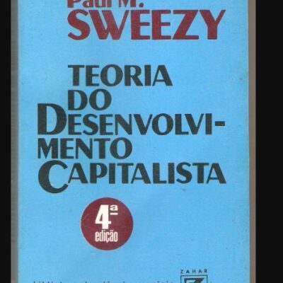Livro Teoria do Desenvolvimento Capitalista - Paul Zweezy