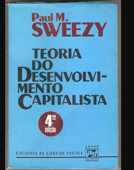 Livro Teoria do Desenvolvimento Capitalista - Paul Zweezy