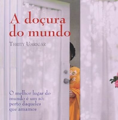 A Doçura Do Mundo - Thrity Umrigar