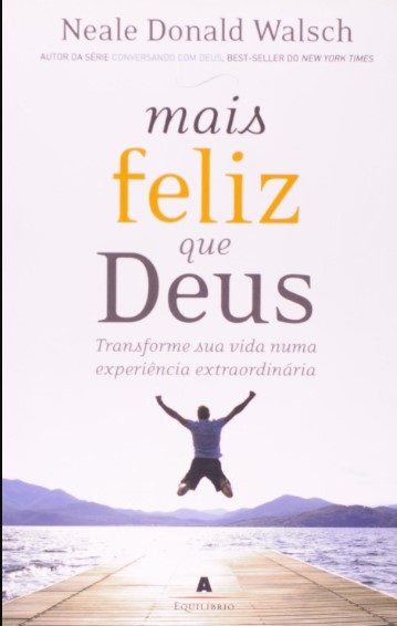 Mais Feliz Que Deus - Neale Walsch Donald
