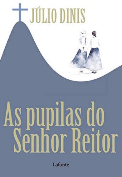 A Pupilas Do Senhor Reitor - Julio Diniz