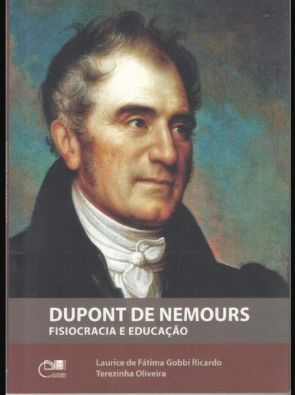 Dupont de Nemours - Fisiocracia e Educação - L. de F. G. Ricardo; T. Oliveira
