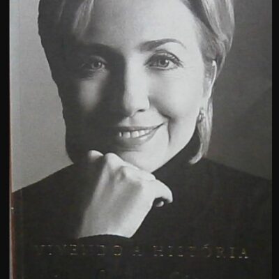 Vivendo A História - Hillary Clinton