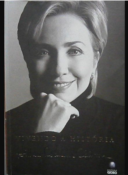 Vivendo A História - Hillary Clinton