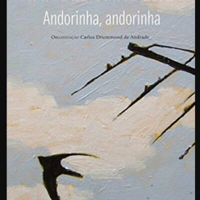 Andorinha, andorinha - Manuel Bandeira