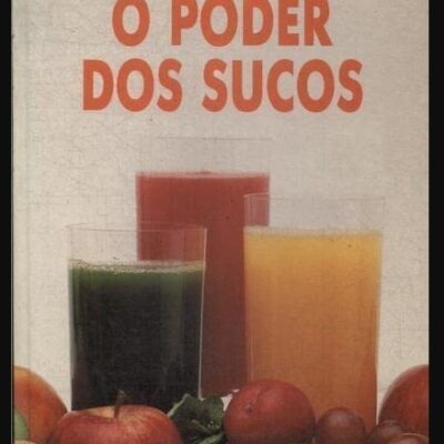 O Poder Dos Sucos - Jay Kordich