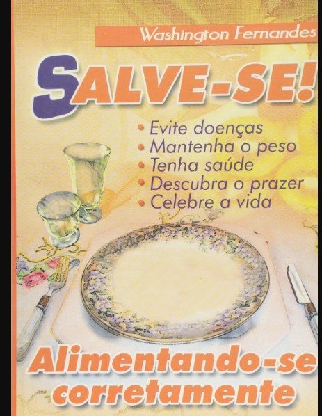 Salve-se! Alimentando-se Corretamente - Washington Luiz Nogueira Fernandes