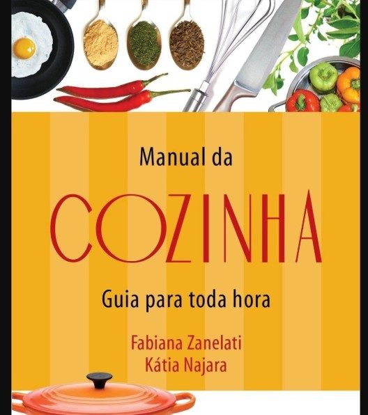 Manual Da Cozinha: Guia Para Toda Hora - Fabiana Zanel