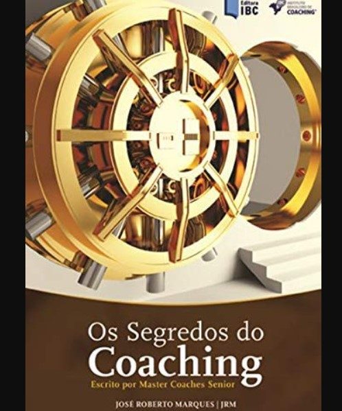 Os Segredos Do Coaching - José Roberto Marques