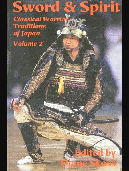 Sword & Spirit: Classical Warrior Traditions of Japan: VL 2 - Diane Skoss