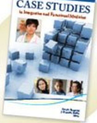 Case Studies in Integrative and Functional Medicine - Kara N Fitzgerald