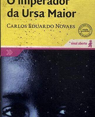 O Imperador Da Ursa Maior - Carlos Eduardo Novaes