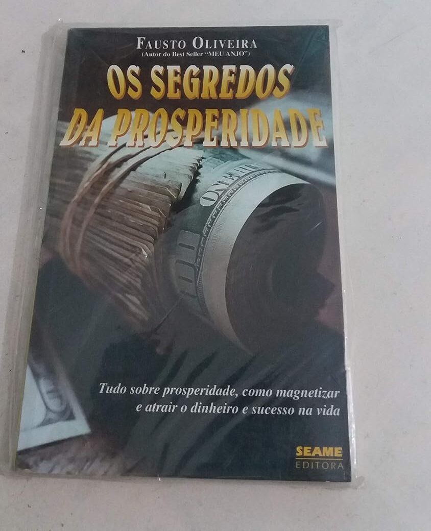 Os Segredos Da Prosperidade - Oliveira Fausto