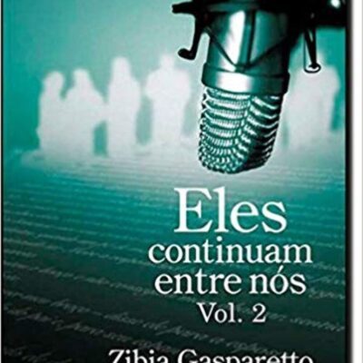 Eles Continuam Entre Nós - Vol. 2 - Zibia Gasparetto