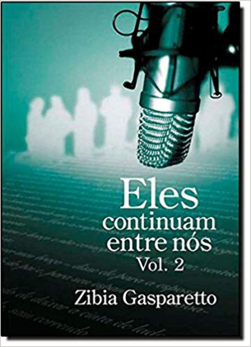 Eles Continuam Entre Nós - Vol. 2 - Zibia Gasparetto