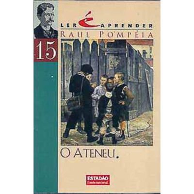 O Ateneu - Raul Pompéia
