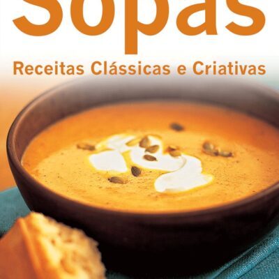 Sopas: Receitas Clássicas E Criativas - Hamlyn