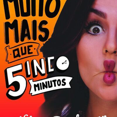 Muito Mais Que 5 Minutos - Kéfera Buchmann