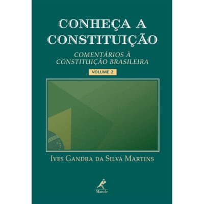 Conheça A Constituição - Ives Gandra Da Silva Martins