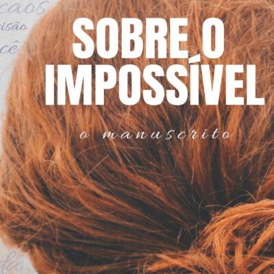 Sobre O Impossível: O Manuscrito - Susana Martins