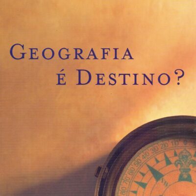 Geografia é destino?: Lições da América Latina - John Luke Gallup