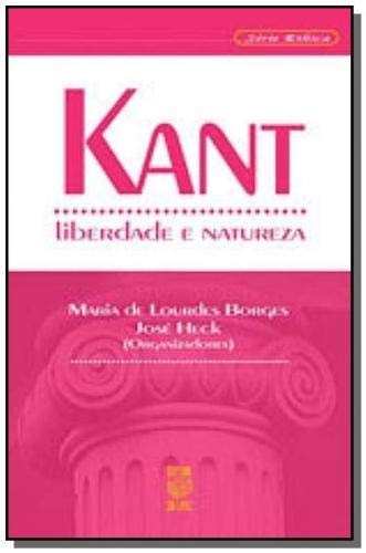 Kant - Liberdade E Natureza - Klecius Borges