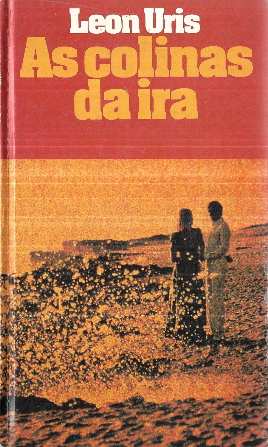 As Colinas Da Ira - Leon Uris