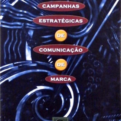Campanhas Estratégicas de Comunicação de Marca - Don E. Schultz