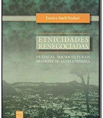 Etnicidades Renegociadas - Eunice Sueli Nodari