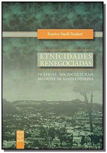 Etnicidades Renegociadas - Eunice Sueli Nodari
