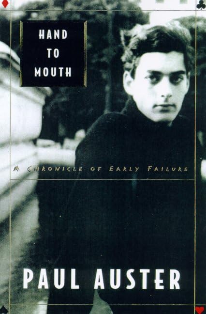 Hand to Mouth: A Chronicle of Early Failure - Paul Auster
