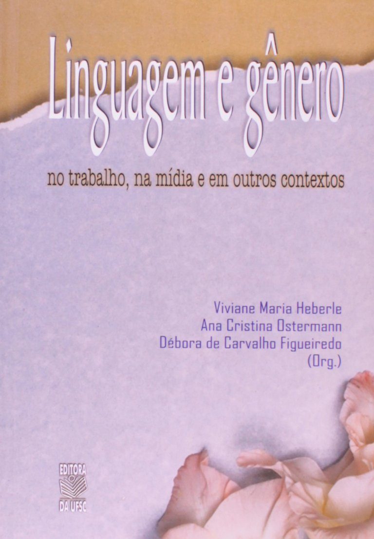 Linguagem e Gênero. No Trabalho, na Mídia e em Outros Contextos