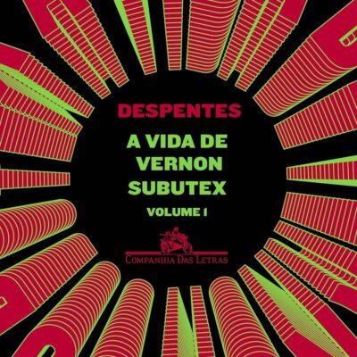 A Vida De Vernon Subutex (vl 1) - Virginie Despentes